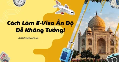 Cách làm e visa Ấn Độ