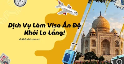 Dịch vụ làm visa Ấn Độ