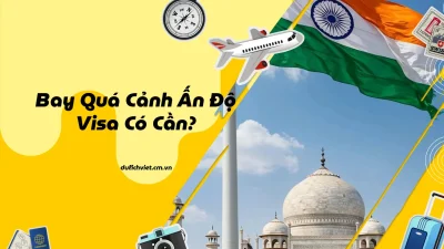 Thủ tục làm visa đi Ấn Độ